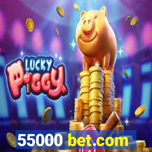 55000 bet.com